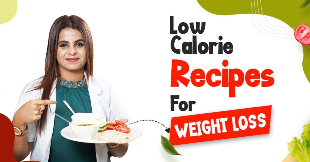 Low Calorie Recipes for Weight&nbsp;Loss